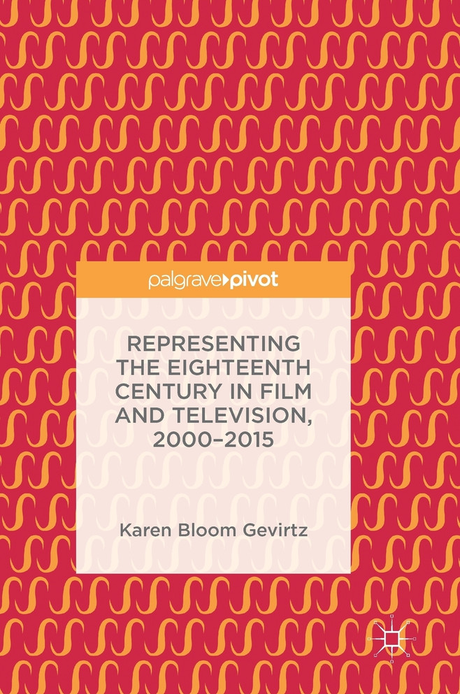 Representing the Eighteenth Century in Film and Television, 2000-2015