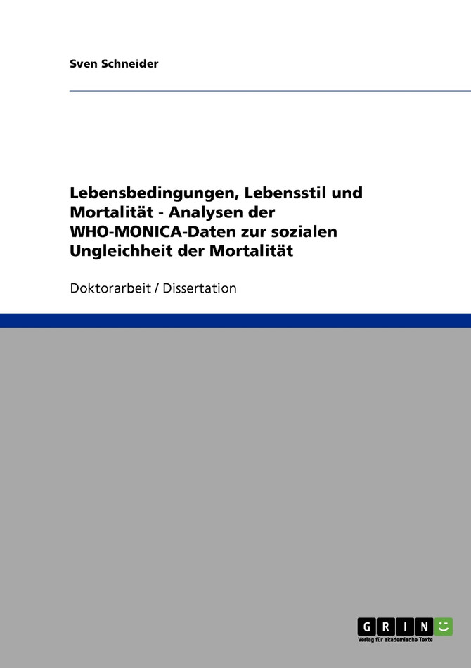 Lebensbedingungen, Lebensstil und Mortalität - Analysen der WHO-MONICA-Daten zur sozialen Ungleichheit der Mortalität
