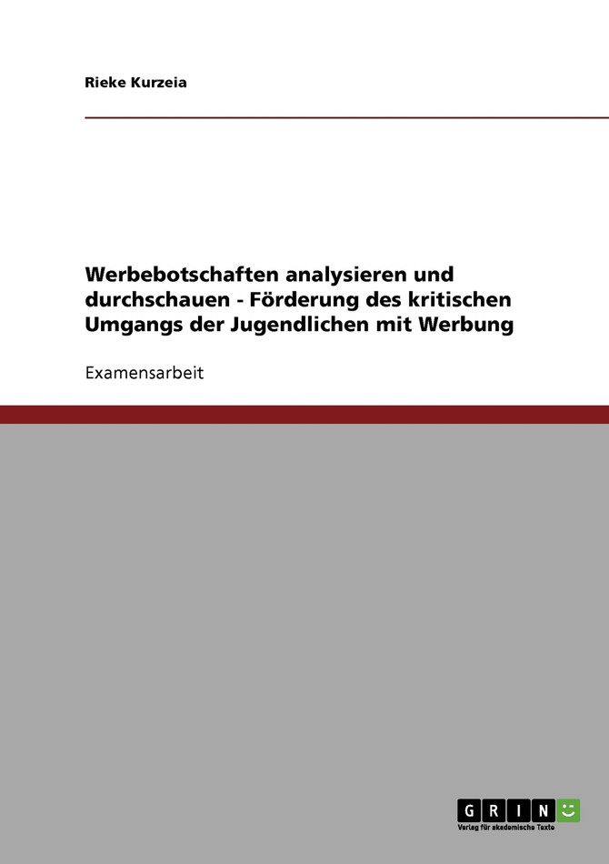Unterrichtseinheit. Werbebotschaften analysieren und durchschauen. Förderung des kritischen Umgangs der Jugendlichen mit Werbung