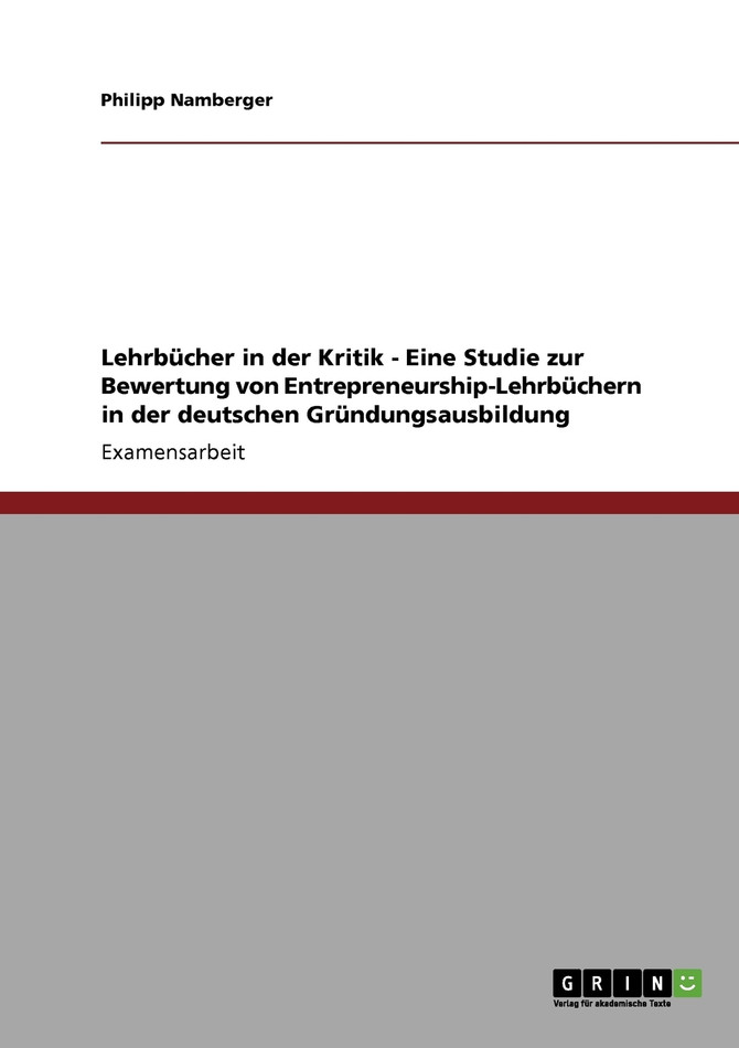 Lehrbücher in der Kritik - Eine Studie zur Bewertung von Entrepreneurship-Lehrbüchern in der deutschen Gründungsausbildung