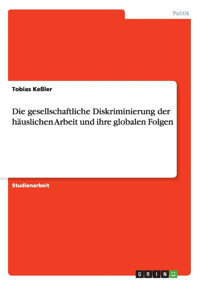 Die gesellschaftliche Diskriminierung der häuslichen Arbeit und ihre globalen Folgen