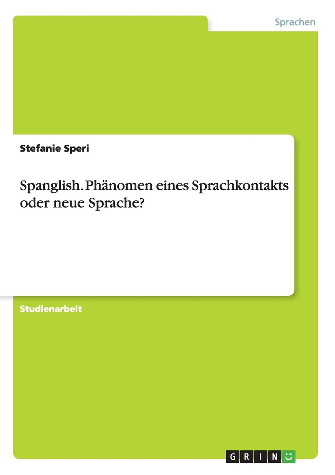 Spanglish. Phänomen eines Sprachkontakts oder neue Sprache?