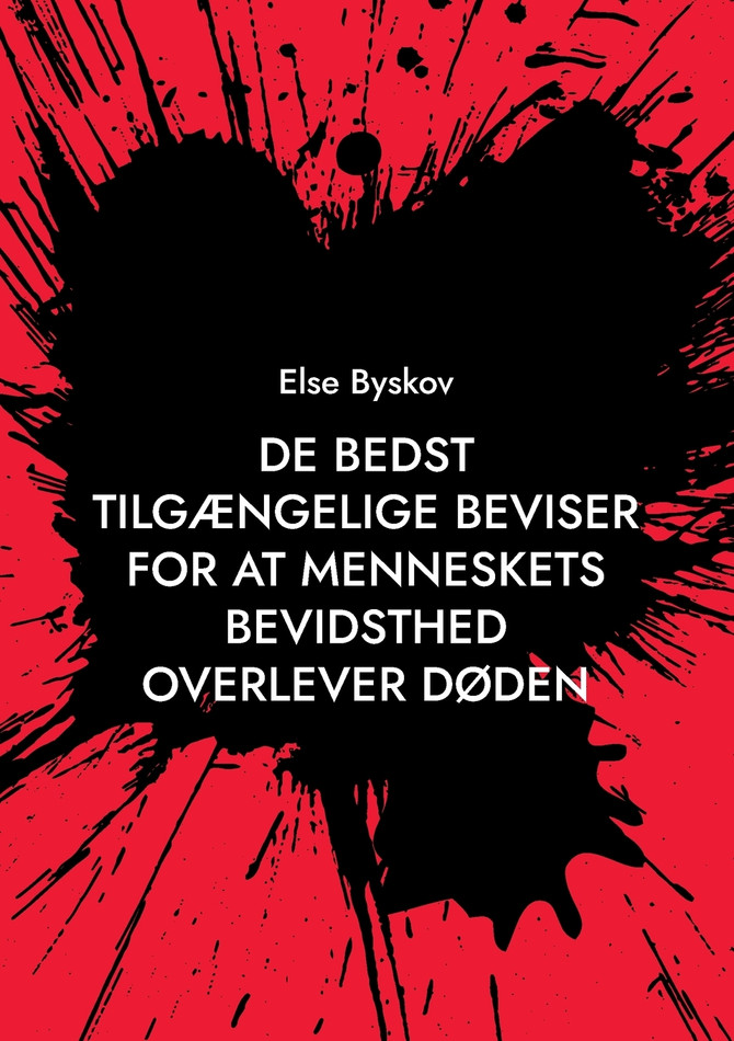 De bedst tilgængelige beviser for at menneskets bevidsthed overlever døden