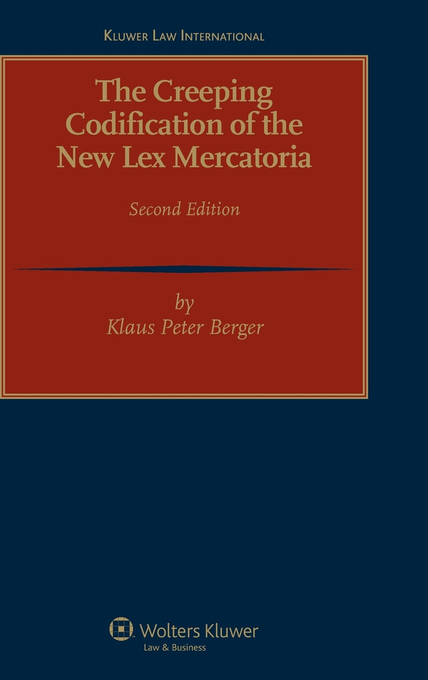 The Creeping Codification of the New Lex Mercatoria 2nd Revised Edition