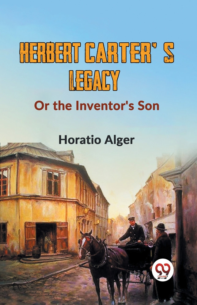 Herbert Carter'S Legacy Or The Inventor's Son