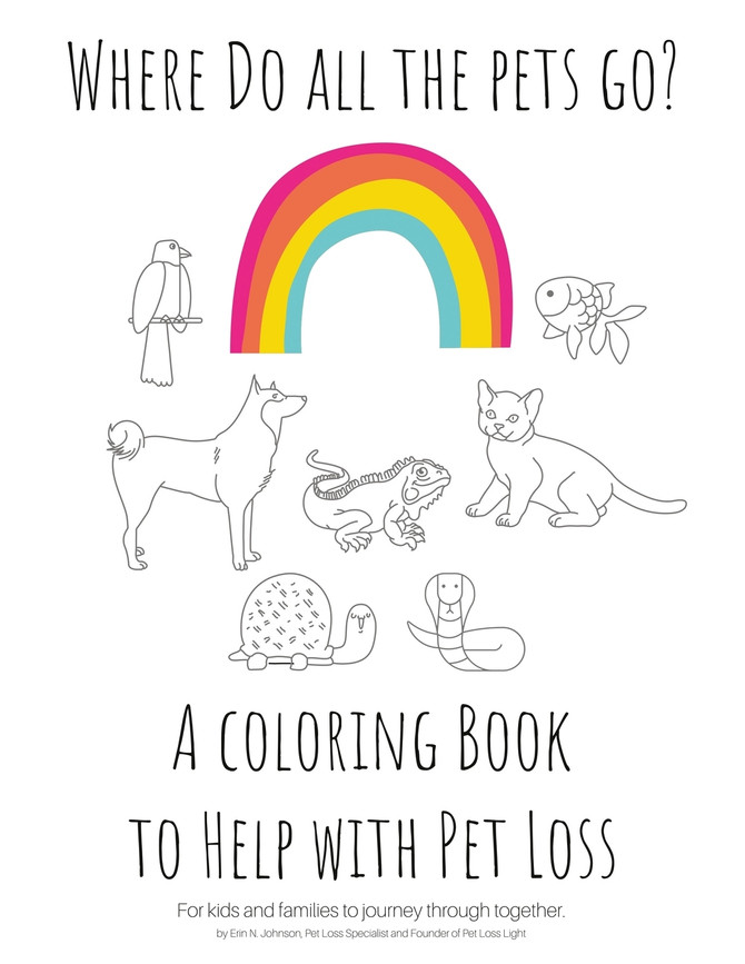Where Do All The Pets Go?  A Coloring Book to Help Kids with Pet Loss.