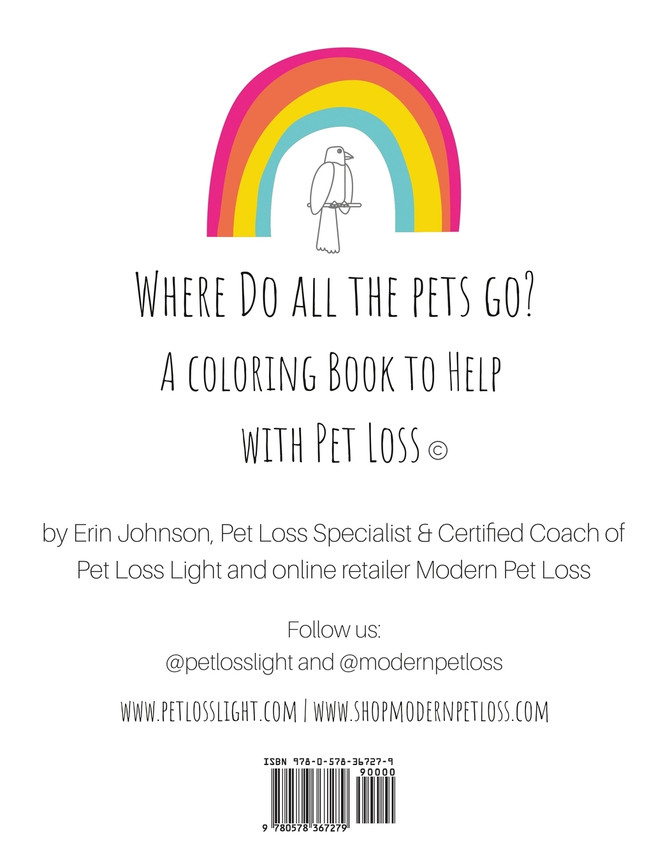 Where Do All The Pets Go?  A Coloring Book to Help Kids with Pet Loss.