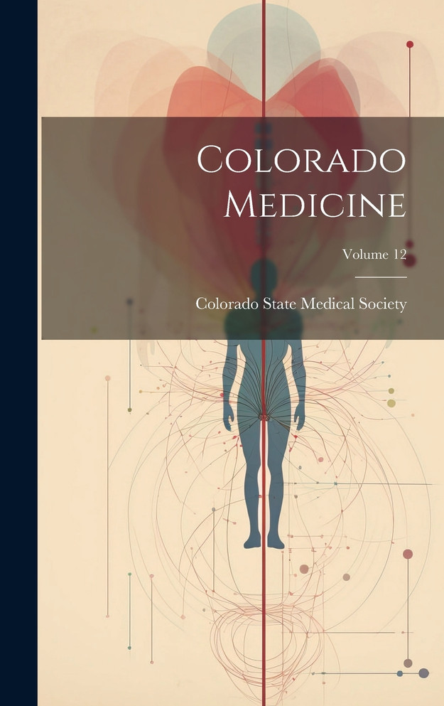 Colorado Medicine; Volume 12