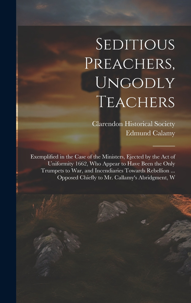 Seditious Preachers, Ungodly Teachers