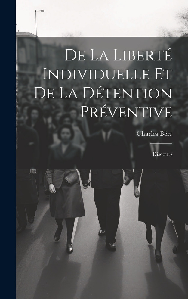 De La Liberté Individuelle Et De La Détention Préventive