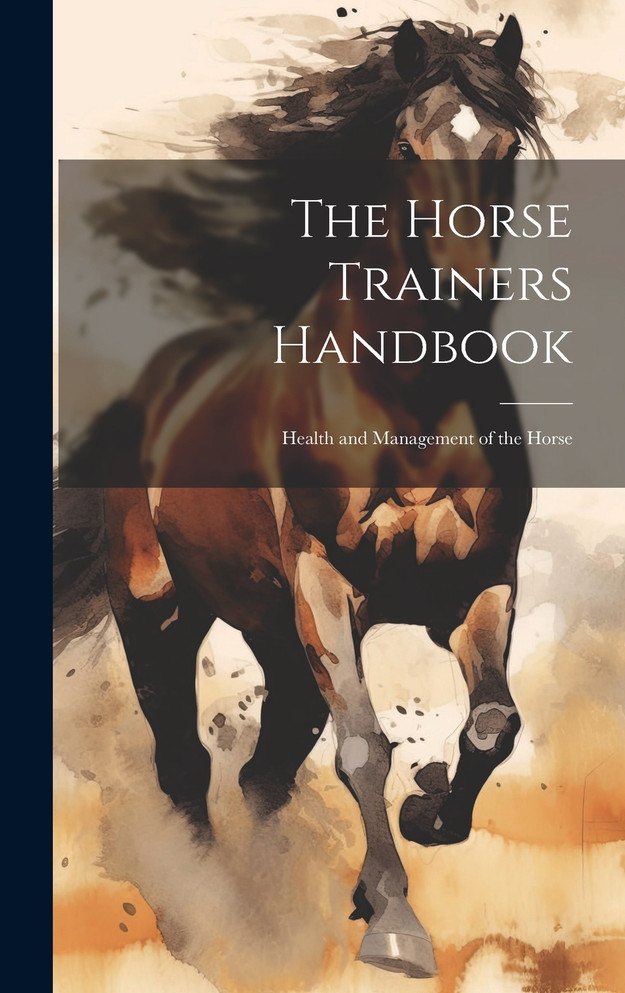 The Horse Trainers Handbook