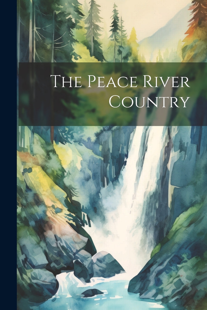 The Peace River Country