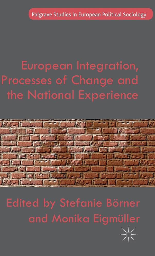 European Integration, Processes of Change and the National Experience