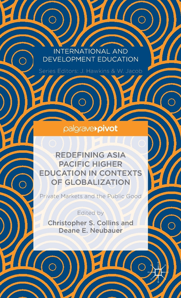 Redefining Asia Pacific Higher Education in Contexts of Globalization