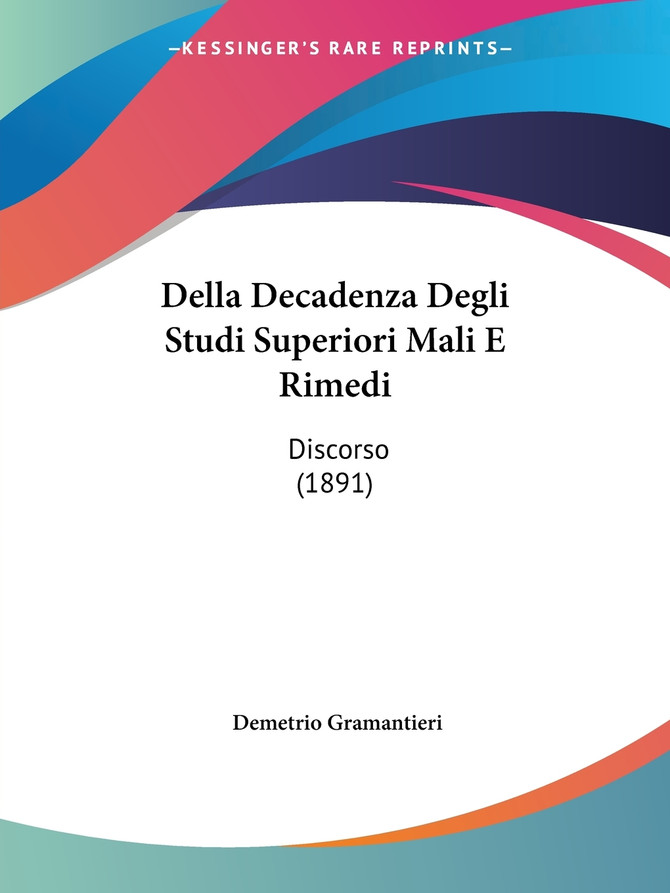 Della Decadenza Degli Studi Superiori Mali E Rimedi