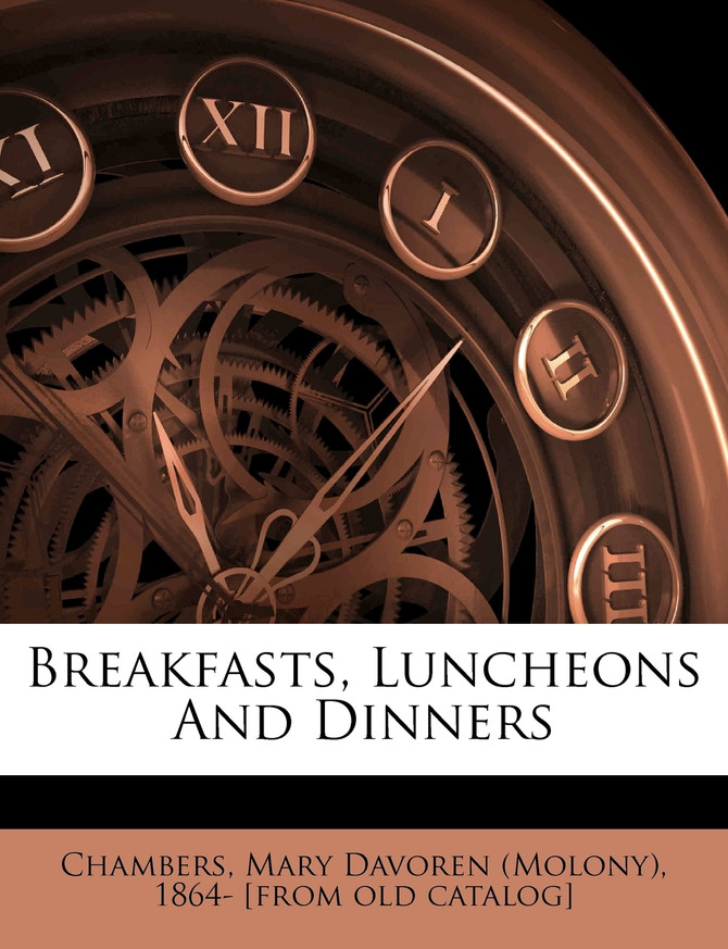 Breakfasts, luncheons and dinners