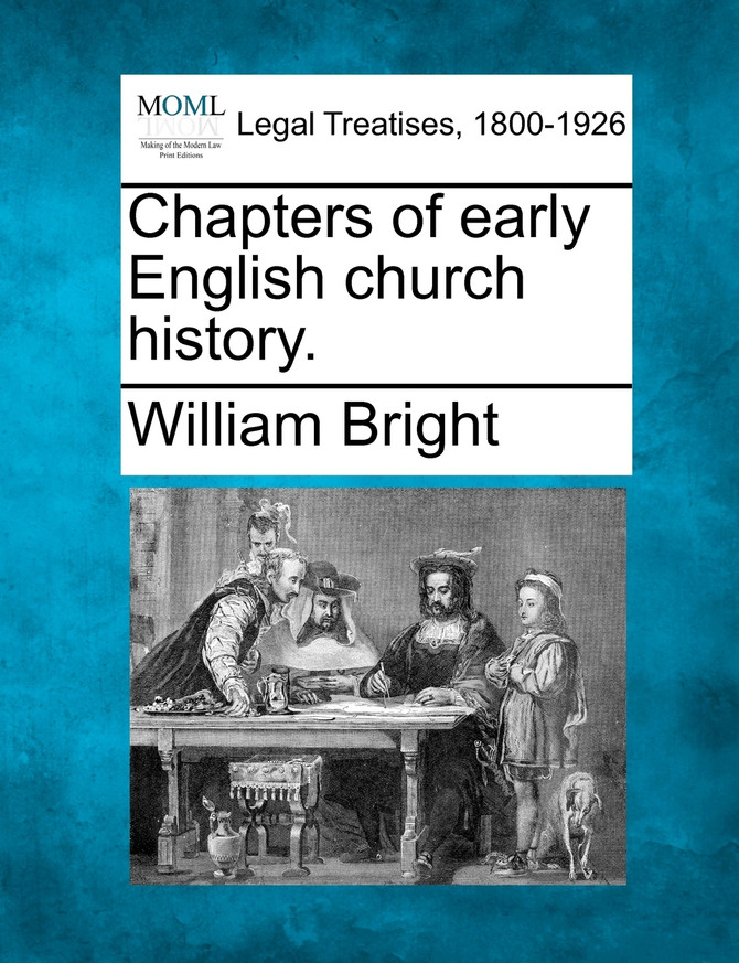 Chapters of early English church history.