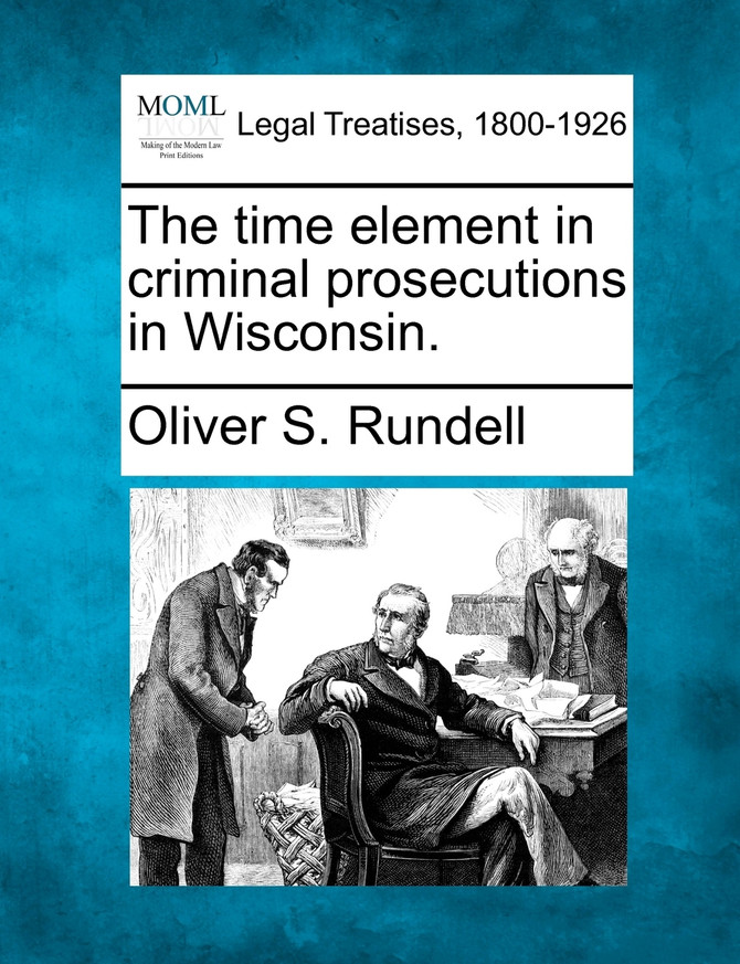 The time element in criminal prosecutions in Wisconsin.