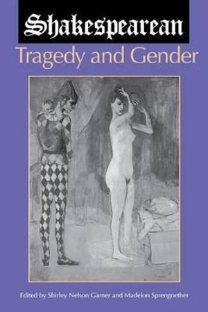 Shakespearean Tragedy and Gender