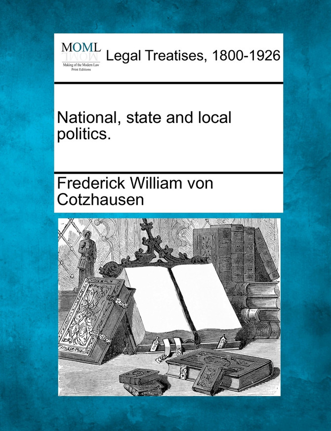 National, state and local politics.