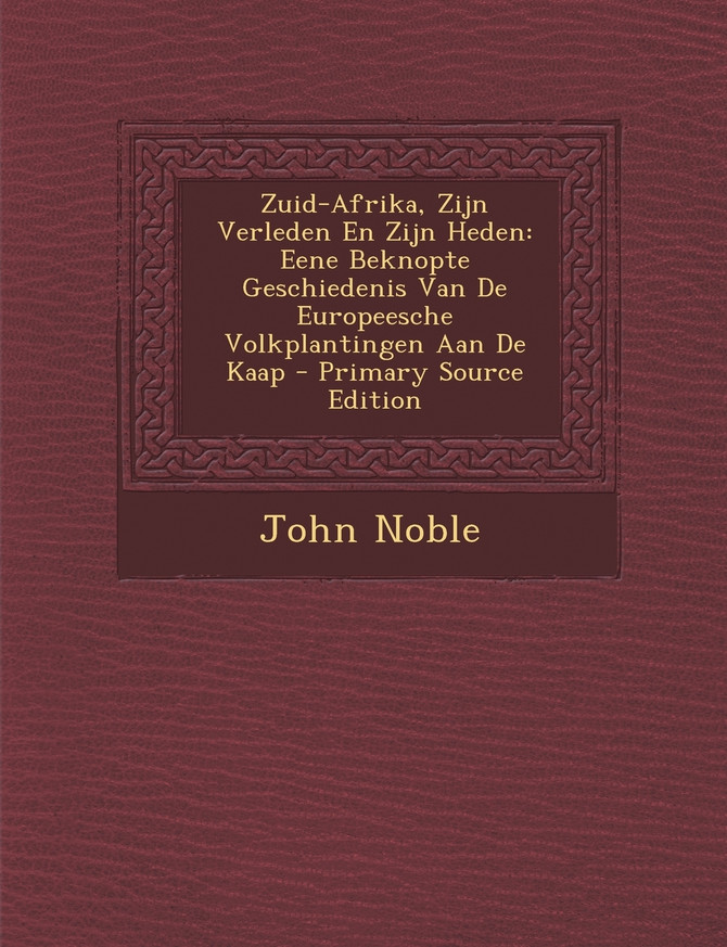 Zuid-Afrika, Zijn Verleden En Zijn Heden