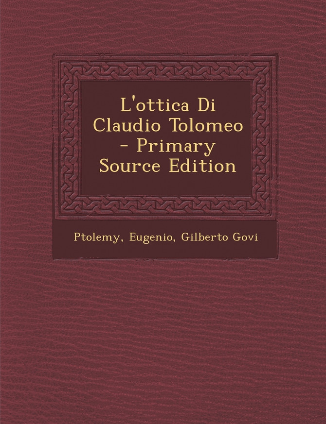 L'Ottica Di Claudio Tolomeo - Primary Source Edition