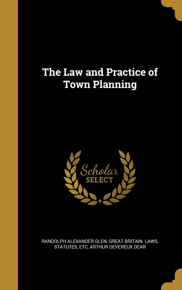 The Law and Practice of Town Planning