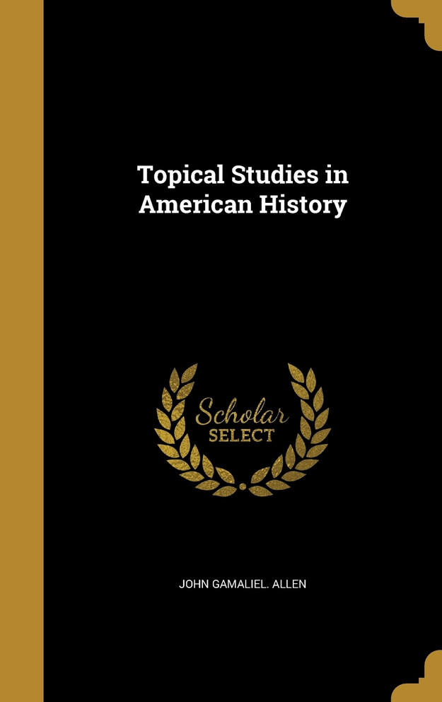 Topical Studies in American History