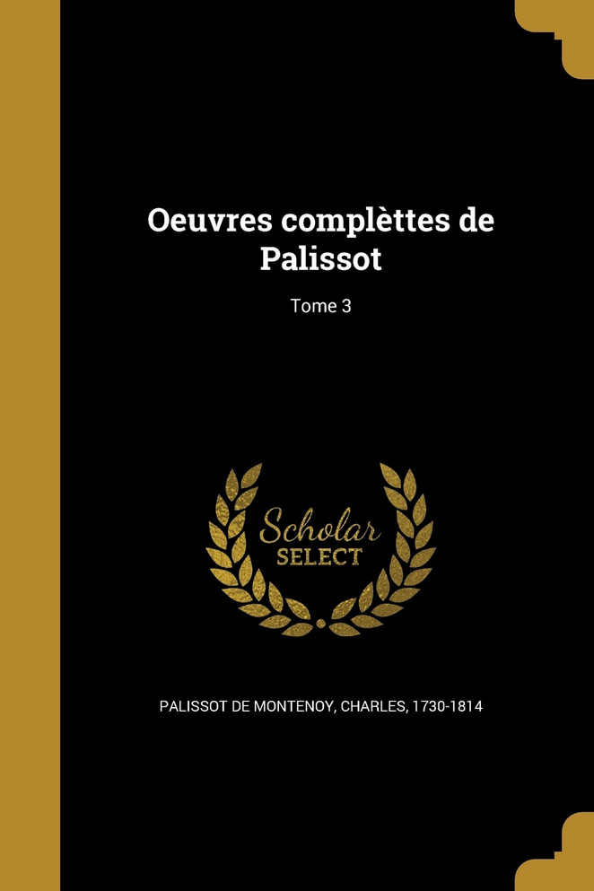 Oeuvres complèttes de Palissot; Tome 3