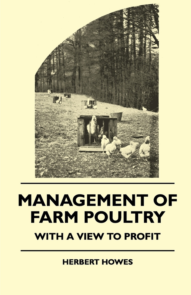 Management of Farm Poultry - With a View to Profit
