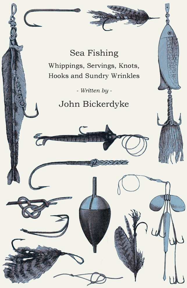 Sea Fishing - Whippings, Servings, Knots, Hooks and Sundry Wrinkles