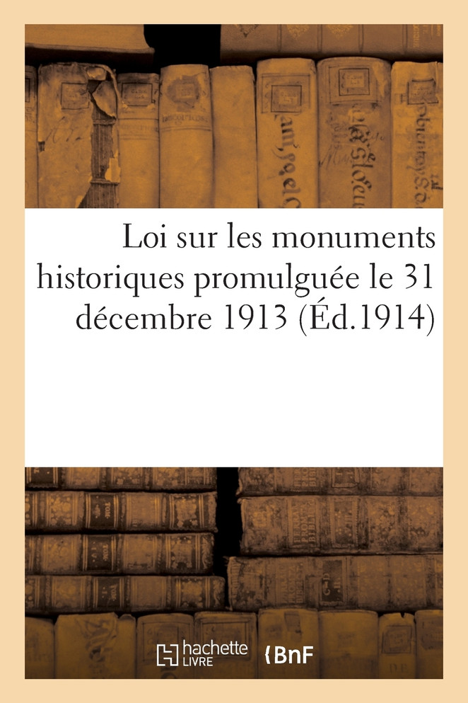 Loi sur les monuments historiques promulguée le 31 décembre 1913