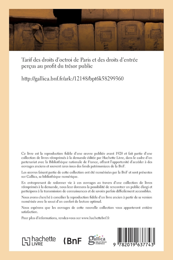 Tarif des droits d'octroi de Paris et des droits d'entrée perçus au profit du trésor public