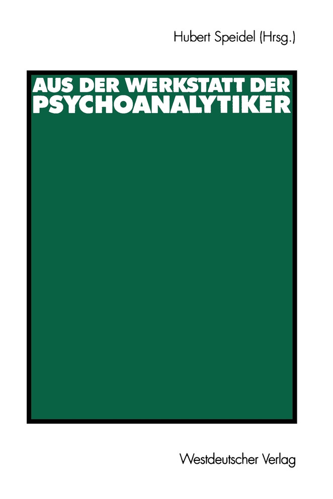 Aus der Werkstatt der Psychoanalytiker