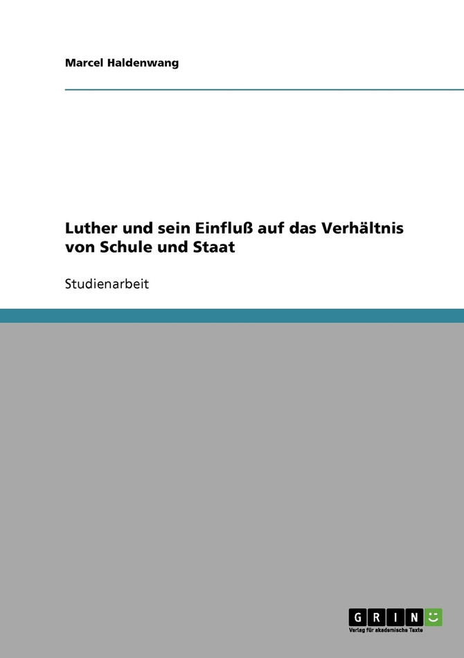 Luther und sein Einfluß auf das Verhältnis von Schule und Staat