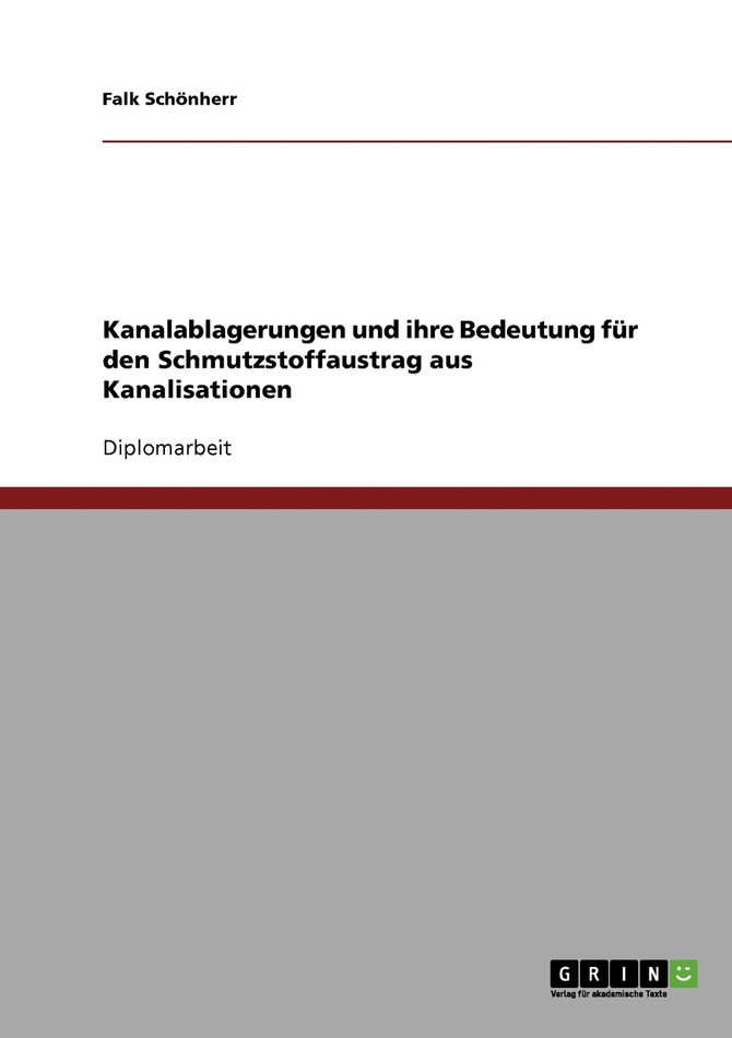 Kanalablagerungen und ihre Bedeutung für den Schmutzstoffaustrag aus Kanalisationen