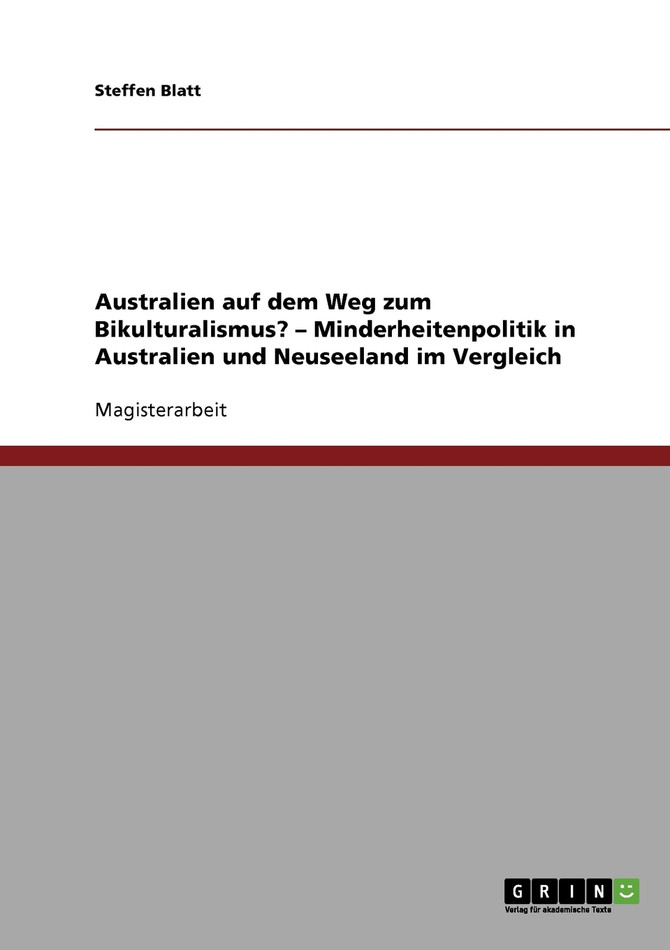 Australien auf dem Weg zum Bikulturalismus? - Minderheitenpolitik in Australien und Neuseeland im Vergleich