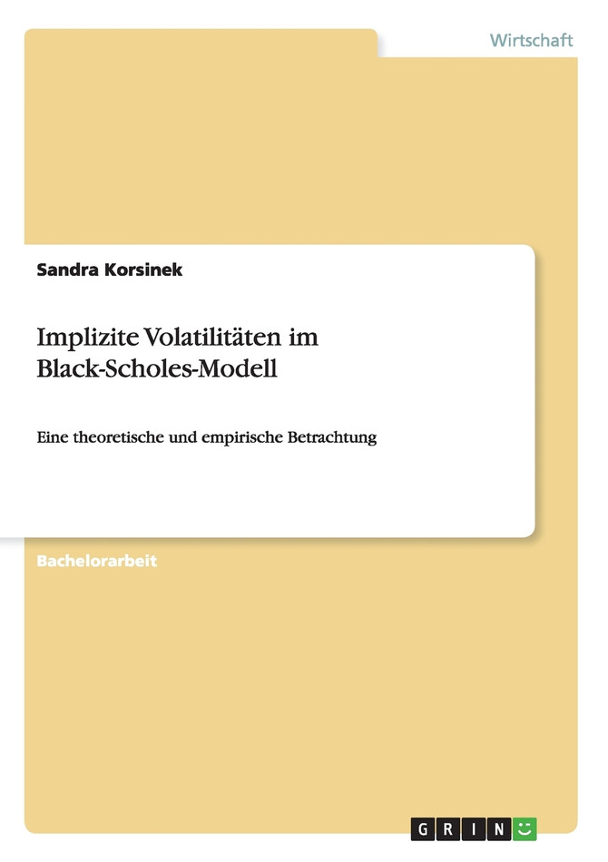 Implizite Volatilitäten im Black-Scholes-Modell Implizite Volatilitäten im Black-Scholes-Modell