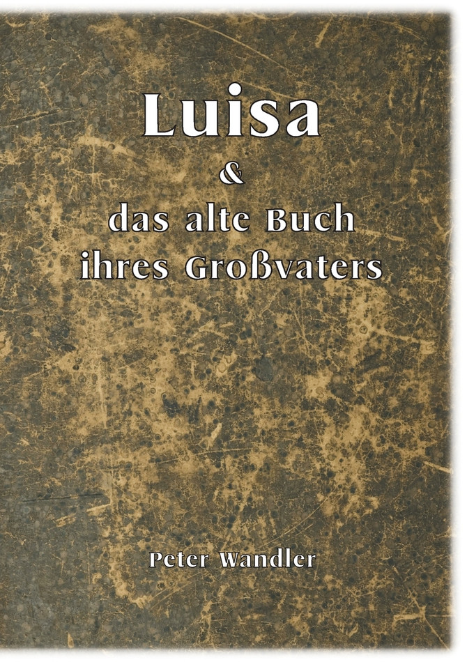 Luisa und das alte Buch ihres Großvaters