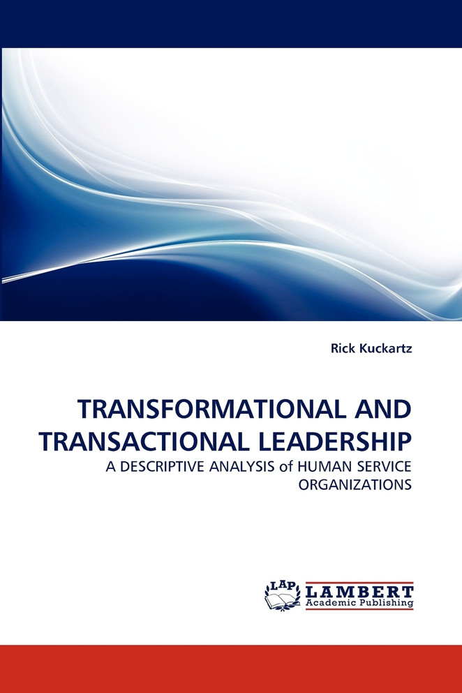 TRANSFORMATIONAL AND TRANSACTIONAL LEADERSHIP
