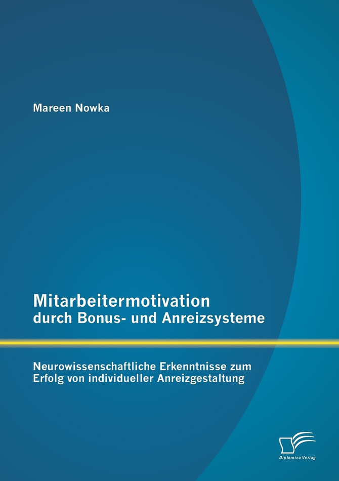 Mitarbeitermotivation durch Bonus- und Anreizsysteme