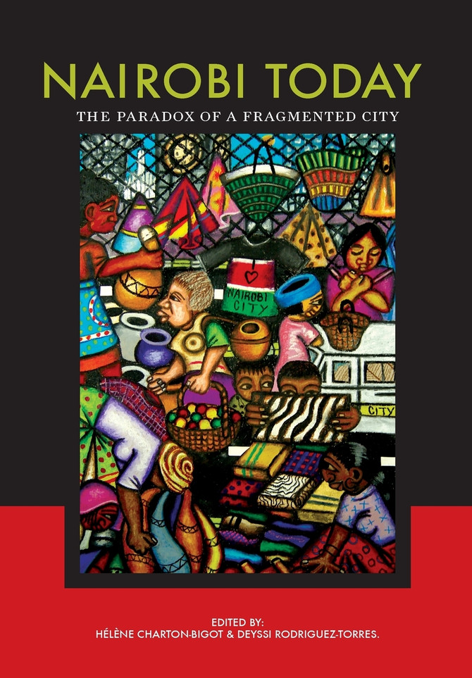 Nairobi Today. The Paradox of a Fragmented City