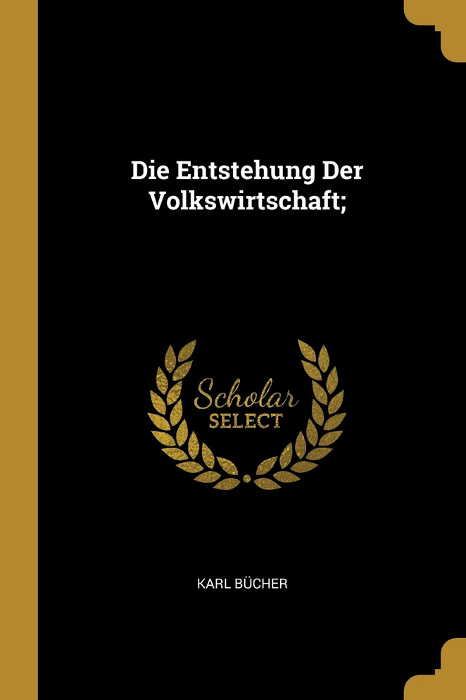 Die Entstehung Der Volkswirtschaft;