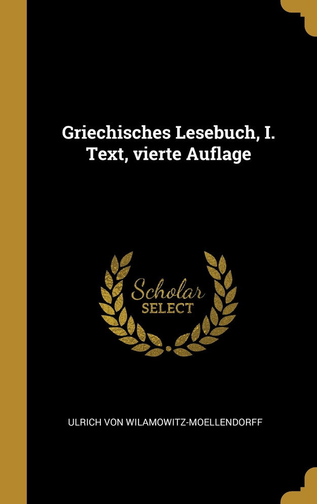 Griechisches Lesebuch, I. Text, vierte Auflage