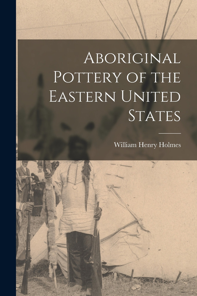 Aboriginal Pottery of the Eastern United States