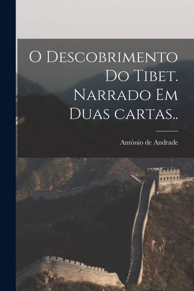 O descobrimento do Tibet. Narrado em duas cartas..