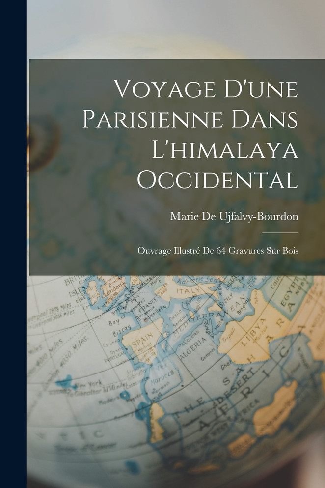 Voyage D'une Parisienne Dans L'himalaya Occidental