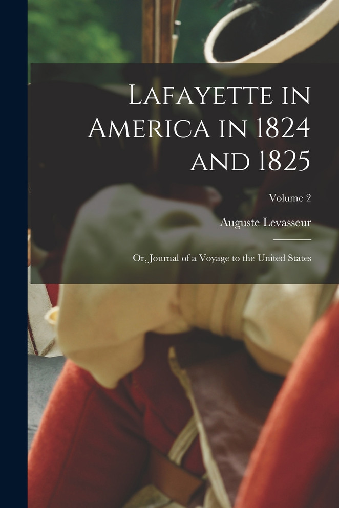 Lafayette in America in 1824 and 1825
