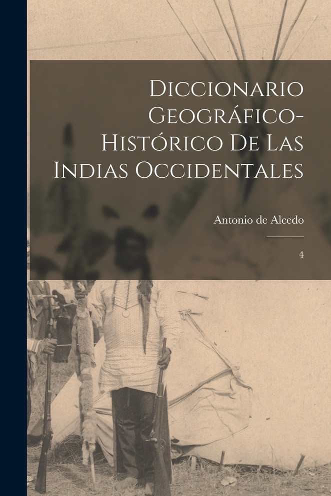 Diccionario geográfico-histórico de las Indias Occidentales