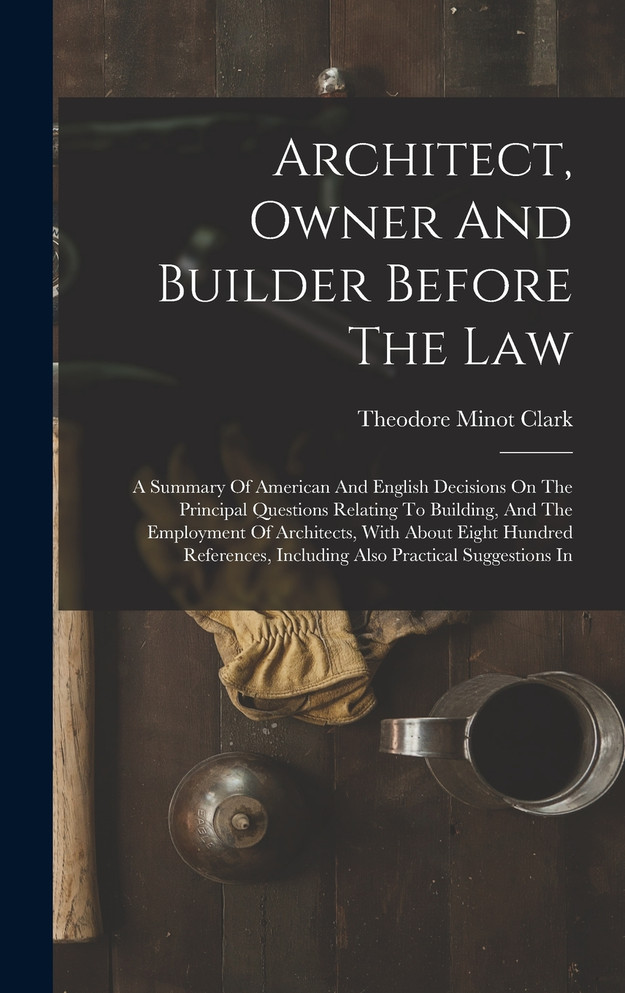Architect, Owner And Builder Before The Law